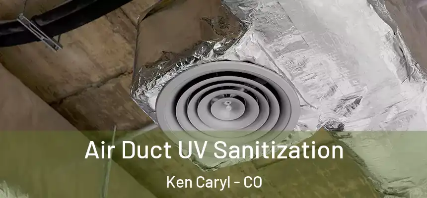 Air Duct UV Sanitization Ken Caryl - CO