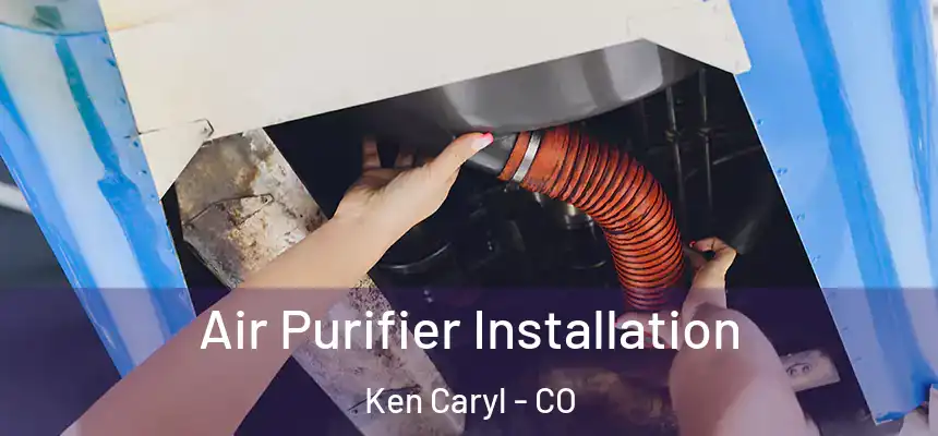  Air Purifier Installation Ken Caryl - CO