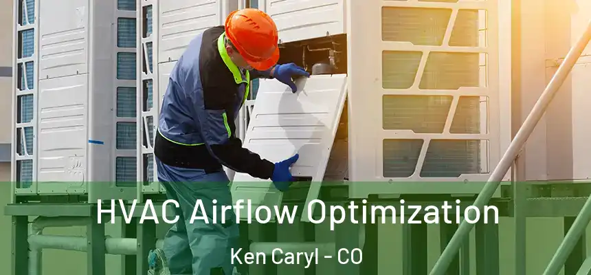  HVAC Airflow Optimization Ken Caryl - CO