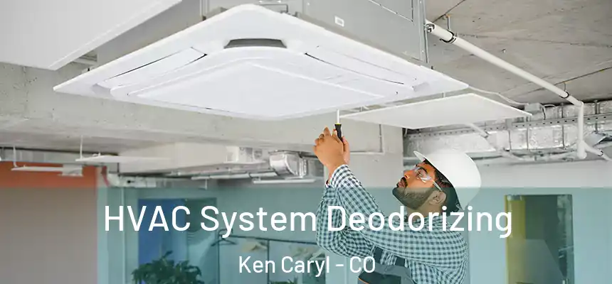  HVAC System Deodorizing Ken Caryl - CO